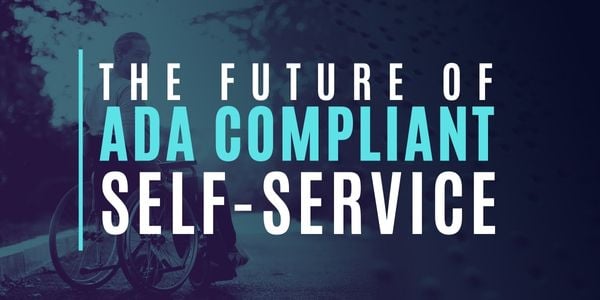How ADA Compliance Changes Will Affect Self-Service in Banking