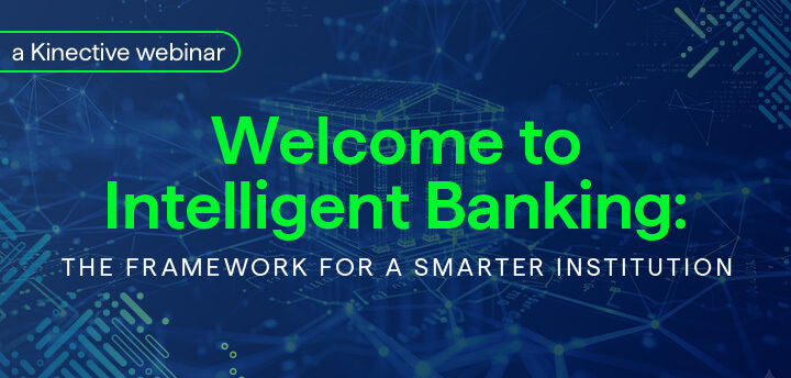 Welcome to Intelligent Banking: The Framework for a smarter institution
